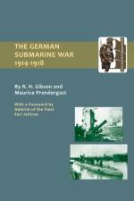 The German Submarine War 1914-1918 af R.H. Gibson