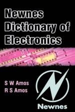 Newnes Dictionary of Electronics af S W (Formerly Head of Technical Publications Section Engineering Training Department BBC) Amos