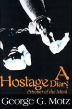 A Hostage Diary af George G Motz