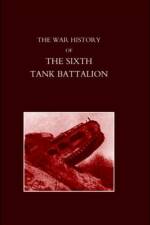 War History of the Sixth Tank Battalion