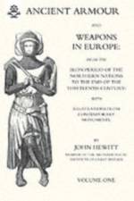 Ancient Armour and Weapons in Europe af John C. Hewitt