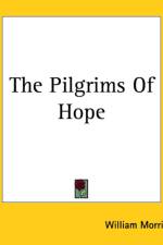 Pilgrims Of Hope af William Morris