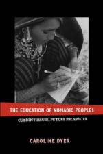 The Education of Nomadic Peoples af Caroline Dyer
