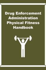 Drug Enforcement Administration Physical Fitness Handbook af Drug Enforcement Administration