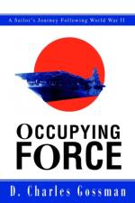Occupying Force af D Charles Gossman