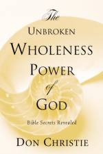 The Unbroken Wholeness Power of God af Don Christie
