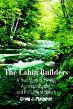 The Cabin Builders af Craig J Pfalzgraf