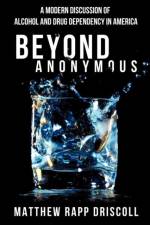 Beyond Anonymous af Matthew Rapp Driscoll