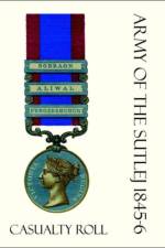 Army of the Sutlej 1845-6 Casualty Roll af From the India Office Records