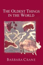 The Oldest Things in the World af Barbara Crane
