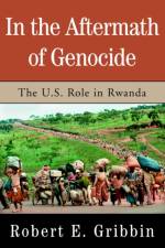 In the Aftermath of Genocide af Robert E Gribbin