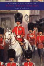 Regimental Records of the Royal Welch Fusiliers