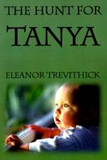The Hunt for Tanya af Eleanor Trevithick