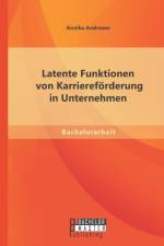 Latente Funktionen von Karrierefoerderung in Unternehmen af Annika Andresen