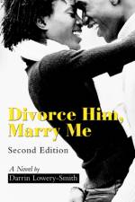 Divorce Him, Marry Me af Darrin Lowery-Smith