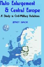 Nato Enlargement & Central Europe af Jeffrey Simon