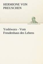 Yoshiwara - Vom Freudenhaus Des Lebens af Hermione Von Preuschen