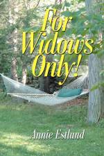 For Widows Only! af Annie Estlund