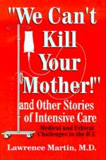 We Can't Kill Your Mother! af Lawrence Martin