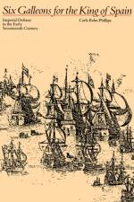 Six Galleons for the King of Spain af Carla Rahn (Union Pacific Professor in Comparative Early Modern History Phillips