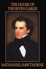 House of the Seven Gables af Nathaniel Hawthorne