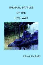Unusual Battles of the Civil War af John A Kaufhold