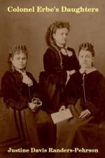 Colonel Erbe's Daughters af Justine Davis Randers-Pehrson