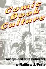 Comic Book Culture af Matthew J. Pustz