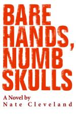 Bare Hands, Numb Skulls af Nate Cleveland