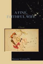 A Fine, Faithful Wife af Susan Connelly