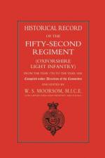 Historical Record of the Fifty-second Regiment (Oxfordshire Light Infantry) from the Year 1755 to the Year 1858