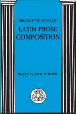 Bradley's Arnold Latin Prose Composition af 