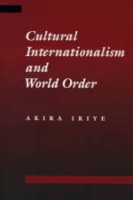 Cultural Internationalism and World Order af Akira (Professor Emeritus Iriye