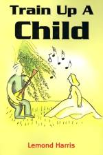 Train Up a Child af Lemond Harris