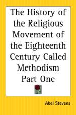 History of the Religious Movement of the Eighteenth Century Called Methodism Part One af Abel Stevens
