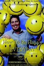 How to Be Happy EVERYDAY af J P 