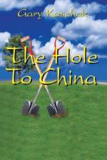 The Hole To China af Gary Kaschak