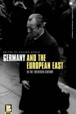 Germany and the European East in the Twentieth Century