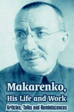 Makarenko, His Life and Work af Anton Makarenko