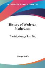 History Of Wesleyan Methodism af George Smith