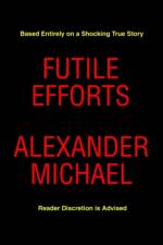 Futile Efforts af Alexander Michael