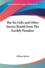 Six Gifts and Other Stories Retold from the Earthly Paradise af William Morris