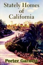 Stately Homes of California af Porter Garnett