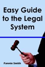 Easy Guide to the Legal System af Fannie Smith