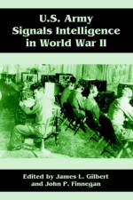 U.S. Army Signals Intelligence in World War II