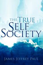 The True Self Society af James Jeffrey Paul