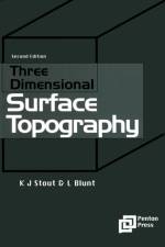 Three Dimensional Surface Topography af Ken J Stout
