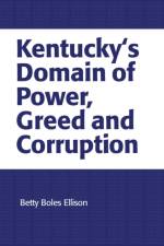 Kentucky's Domain of Power, Greed and Corruption af Betty Boles Ellison
