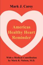 Americas Healthy Heart Reminder af Assistant Professor of History Mark (Universitat Zurich) Carey