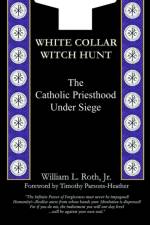 White Collar Witch Hunt - The Catholic Priesthood Under Siege af William Roth